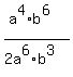 %28a%5E4%2Ab%5E6%29+%2F%282a%5E6%2Ab%5E3%29+