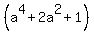 %28a%5E4+%2B+2a%5E2+%2B+1%29