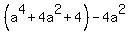 %28a%5E4+%2B+4a%5E2+%2B+4%29+-+4a%5E2