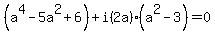 %28a%5E4-5a%5E2%2B6%29%2Bi%282a%29%28a%5E2-3%29=0