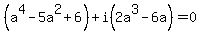 %28a%5E4-5a%5E2%2B6%29%2Bi%282a%5E3-6a%29=0