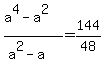 %28a%5E4-a%5E2%29%2F%28a%5E2-a%29=144%2F48
