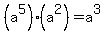 %28a%5E5%29%28a%5E2%29+=+a%5E3