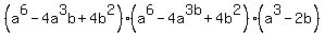 %28a%5E6-4a%5E3b%2B4b%5E2%29%28a%5E6-4a%5E3+b%2B4b%5E2%29%28a%5E3-2b%29