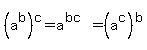 %28a%5Eb%29%5Ec+=+a%5E%28bc%29+=+%28a%5Ec%29%5Eb