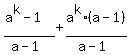 %28a%5Ek-1%29%2F%28a-1%29%2Ba%5Ek%2A%28a-1%29%2F%28a-1%29