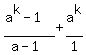 %28a%5Ek-1%29%2F%28a-1%29%2Ba%5Ek%2F1