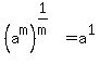 %28a%5Em%29%5E%281%2Fm%29+=+a%5E1
