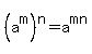 %28a%5Em%29%5En=a%5Emn