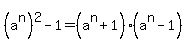 %28a%5En%29%5E2-1=%28a%5En%2B1%29%28a%5En-1%29