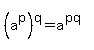 %28a%5Ep%29%5Eq+=+a%5E%28pq%29