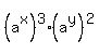 %28a%5Ex%29%5E3%2A%28a%5Ey%29%5E2