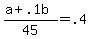 %28a+%2B+.1b%29%2F45+=+.4