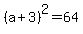 %28a+%2B+3%29%5E2+=+64