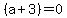 %28a+%2B+3%29+=+0