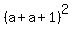 %28a+%2B+a+%2B+1%29%5E2