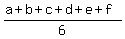 %28a+%2B+b+%2B+c+%2B+d+%2B+e+%2B+f%29%2F6