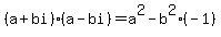 %28a+%2B+bi%29%28a+-+bi%29+=+a%5E2+-+b%5E2%2A%28-1%29
