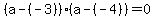 %28a-%28-3%29%29%28a-%28-4%29%29=0