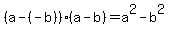 %28a-%28-b%29%29%28a-b%29+=+a%5E2-b%5E2