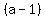 %28a-1%29