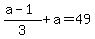 %28a-1%29%2F3%2Ba=49