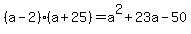 %28a-2%29%28a%2B25%29=a%5E2%2B23a-50