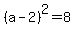 %28a-2%29%5E2+=+8