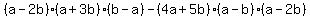 %28a-2b%29%28a%2B3b%29%28b-a%29-%284a%2B5b%29%28a-b%29%28a-2b%29