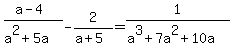 %28a-4%29%2F%28a%5E2%2B5a%29+-2%2F%28a%2B5%29=1%2F%28a%5E3%2B7a%5E2%2B10a+%29