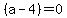 %28a-4%29+=+0