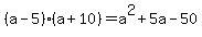 %28a-5%29%28a%2B10%29=a%5E2%2B5a-50