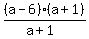 %28a-6%29%28a%2B1%29%2F%28a%2B+1%29