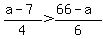 %28a-7%29%2F4+%3E+%2866+-a%29%2F6