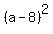 %28a-8%29%5E2