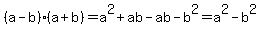 %28a-b%29%28a%2Bb%29=a%5E2%2Bab-ab-b%5E2=a%5E2-b%5E2