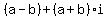 %28a-b%29%2B%28a%2Bb%29i