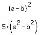 %28a-b%29%5E2%2F5%28a%5E2-b%5E2%29