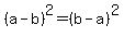 %28a-b%29%5E2=%28b-a%29%5E2