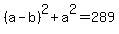%28a-b%29%5E2+%2B+a%5E2+=+289