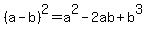 %28a-b%29%5E2+=+a%5E2-2ab%2Bb%5E3