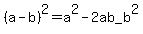 %28a-b%29%5E2+=+a%5E2-2ab_b%5E2