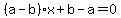 %28a-b%29x%2Bb-a=0
