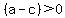 %28a-c%29%3E0