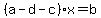 %28a-d-c%29x=b