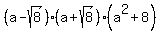 %28a-sqrt%288%29%29%2A%28a%2Bsqrt%288%29%29%2A%28a%5E2%2B8%29