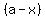 %28a-x%29