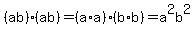 %28ab%29%28ab%29=%28a%2Aa%29%28b%2Ab%29=a%5E2b%5E2