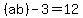 %28ab%29-3=12
