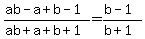%28ab-a%2Bb-1%29%2F%28ab+%2B+a+%2B+b+%2B+1+%29=%28b-1%29%2F%28b%2B1%29